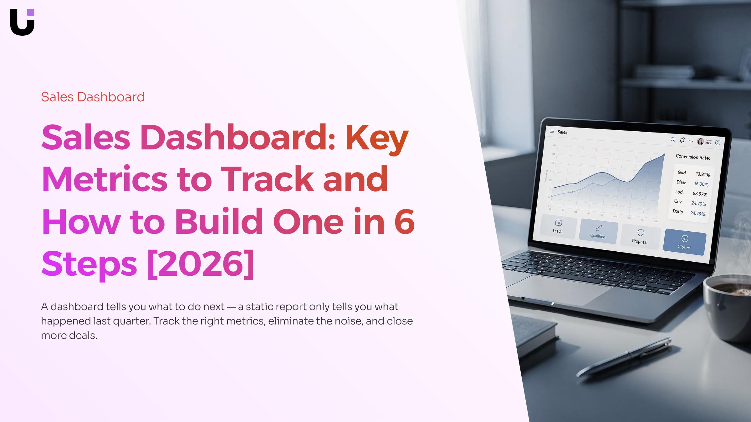 What are the key metrics to include in a sales dashboard