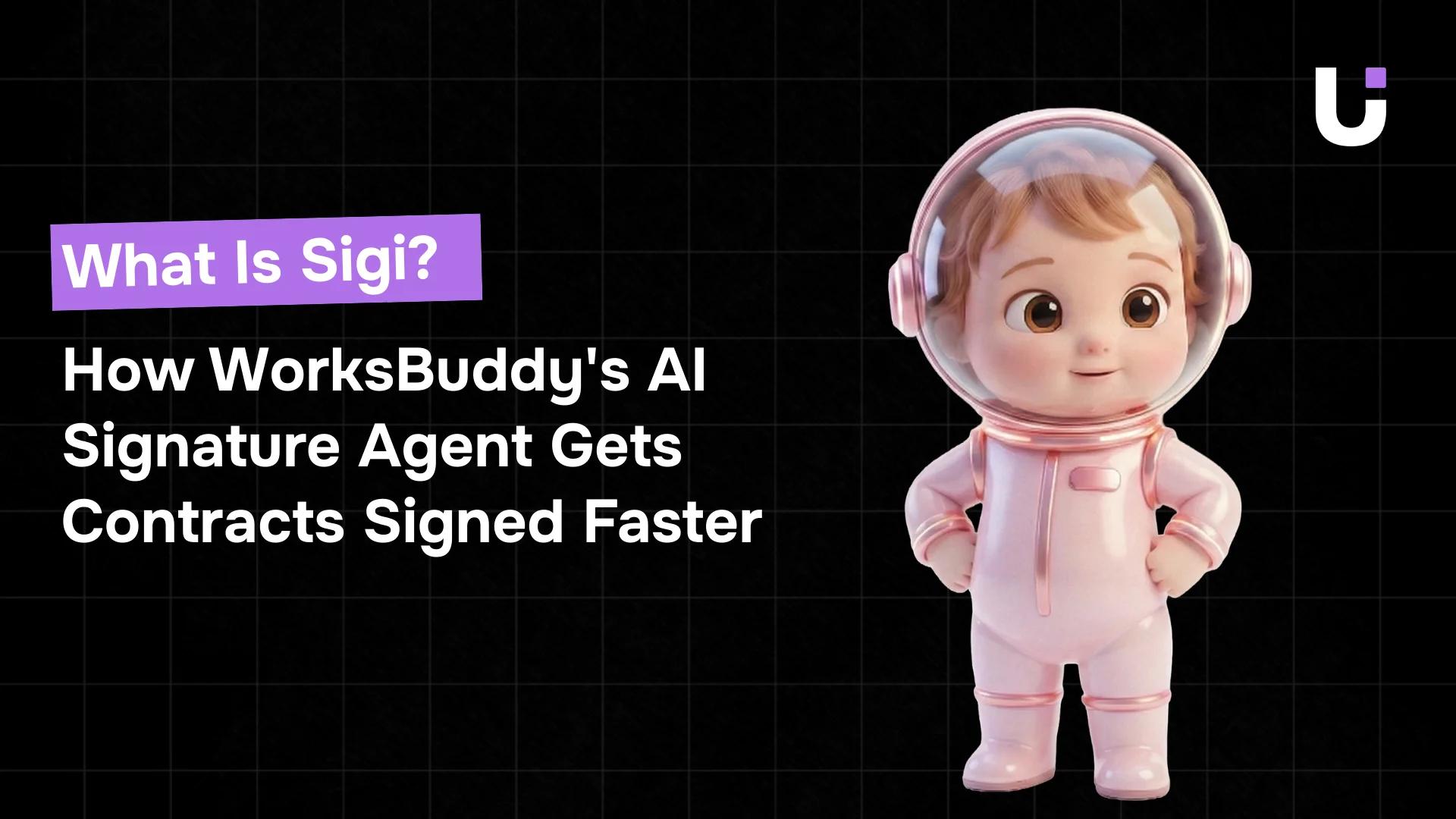 What Is Sigi? How WorksBuddy's AI Signature Agent Gets Contracts Signed Faster