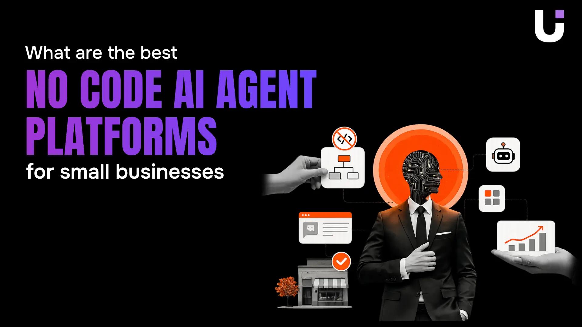 What are the best no code AI agent platforms for small businesses