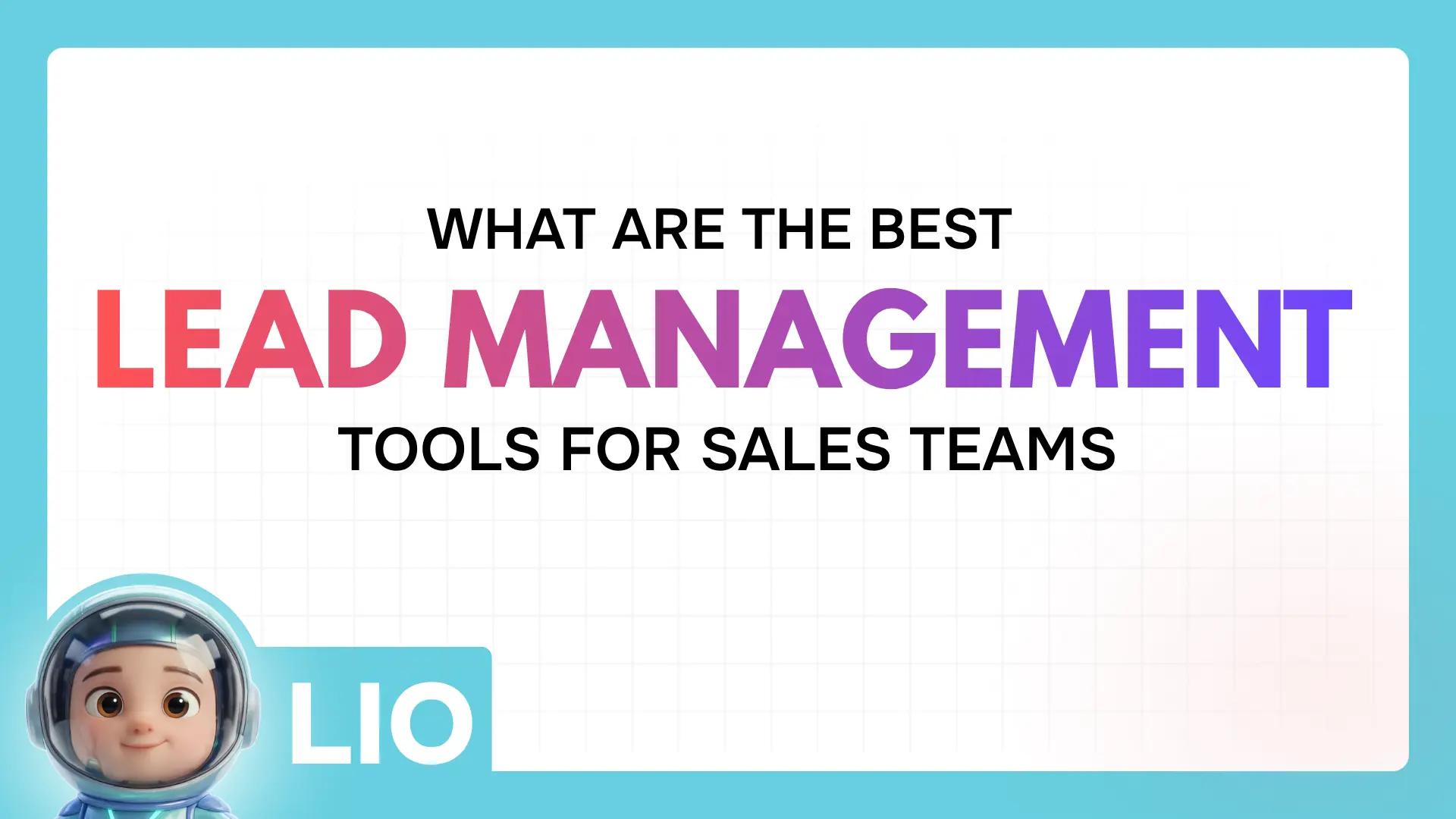 What are the best lead management tools for sales teams