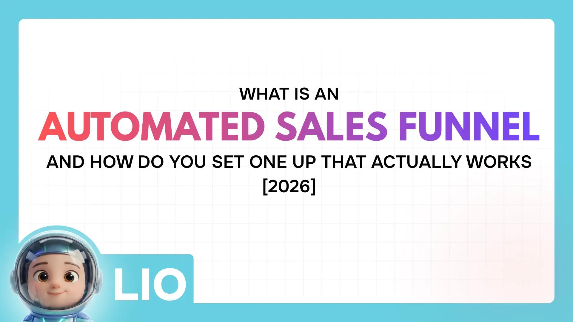 What Is an Automated Sales Funnel and How Do You Set One Up That Actually Works [2026]