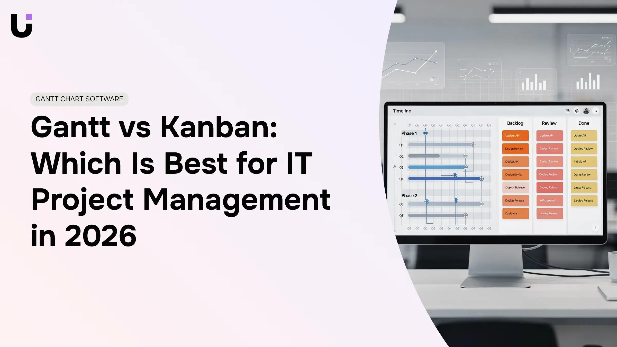 Gantt vs Kanban: Which Is Best for IT Project Management in 2026