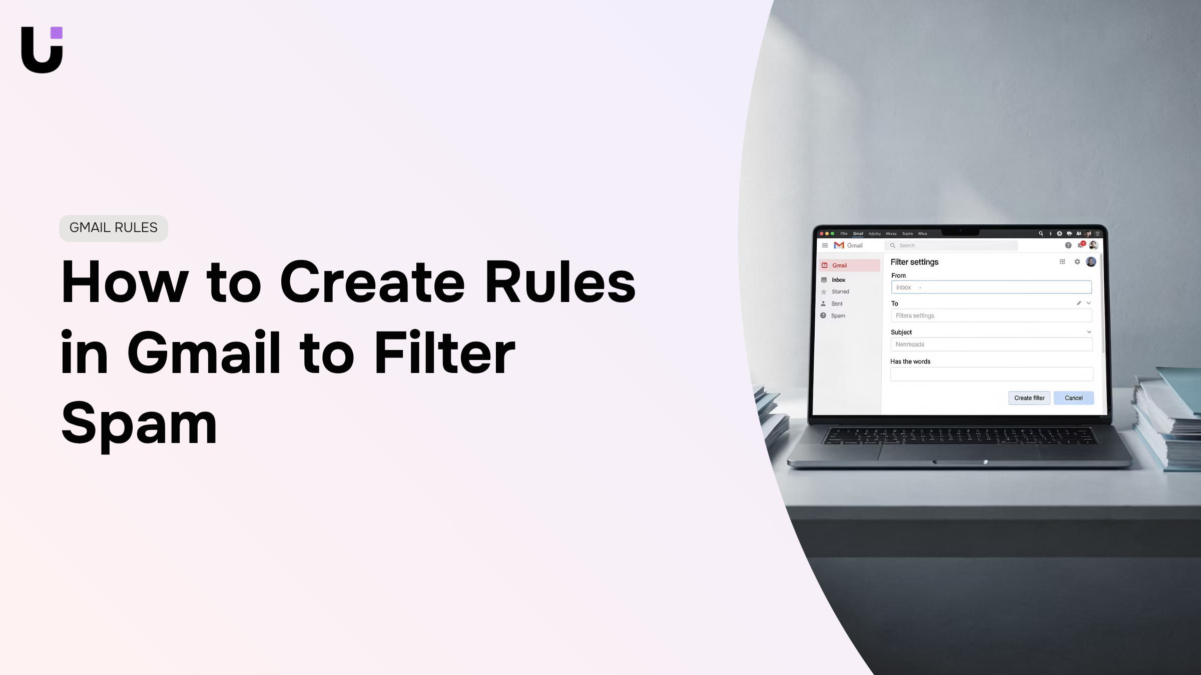 How do I create a rule in Gmail to filter out spam