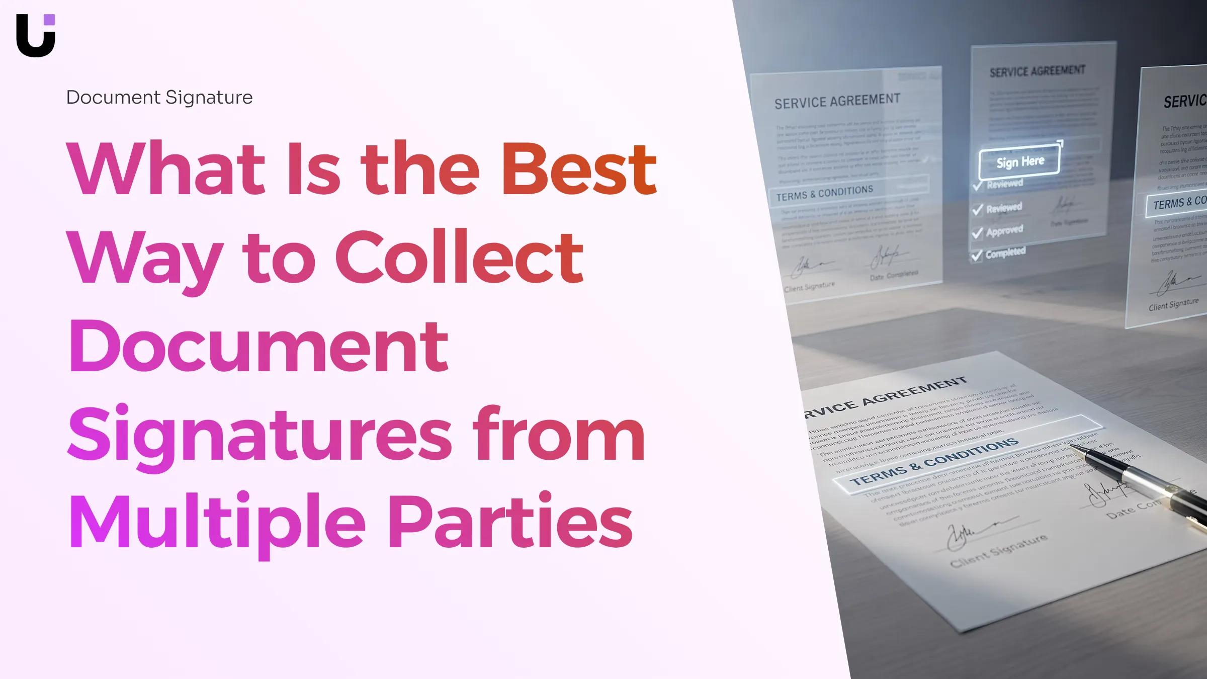 What Is the Best Way to Collect Document Signatures from Multiple Parties