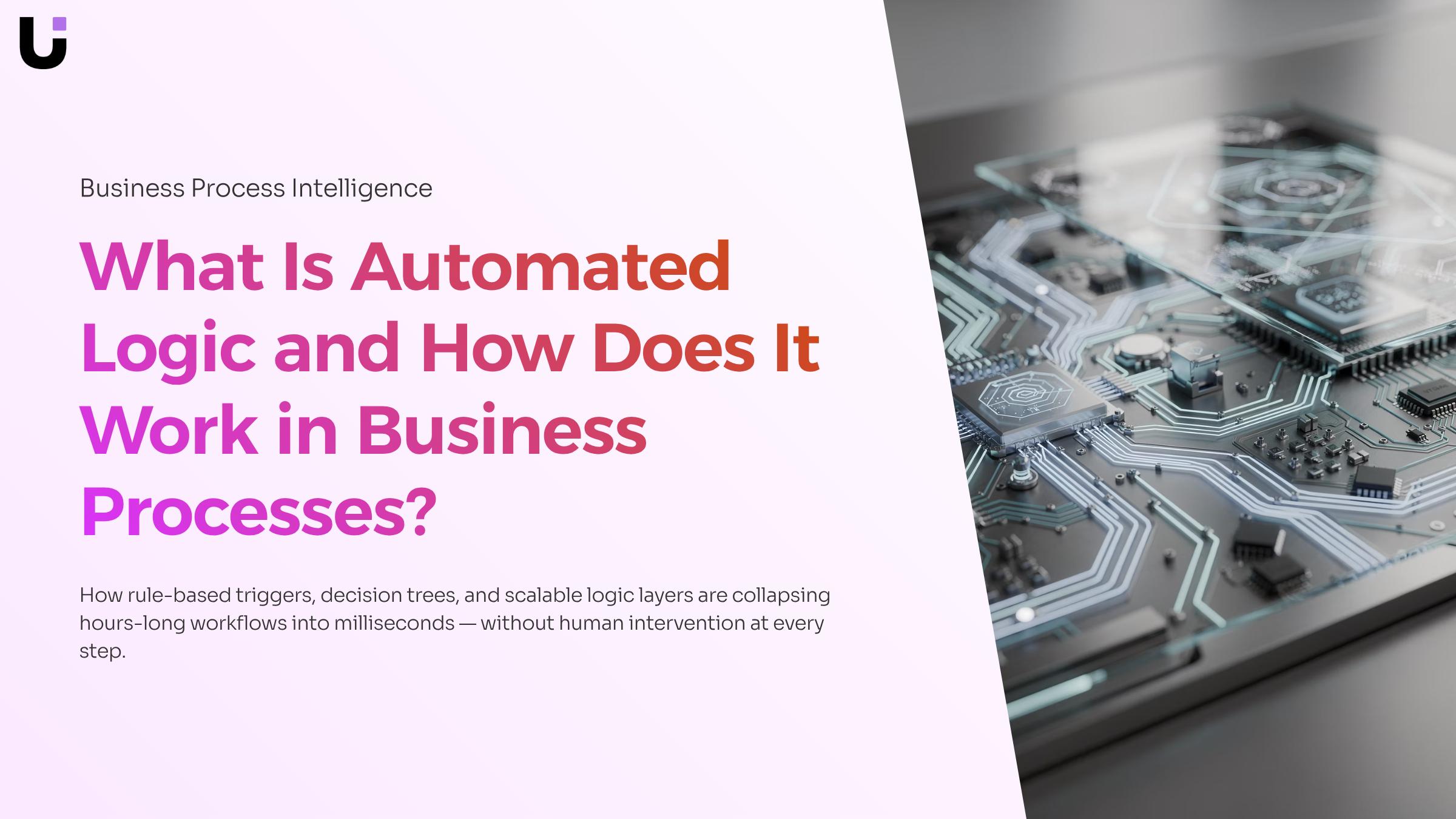 How does automated logic work in business processes