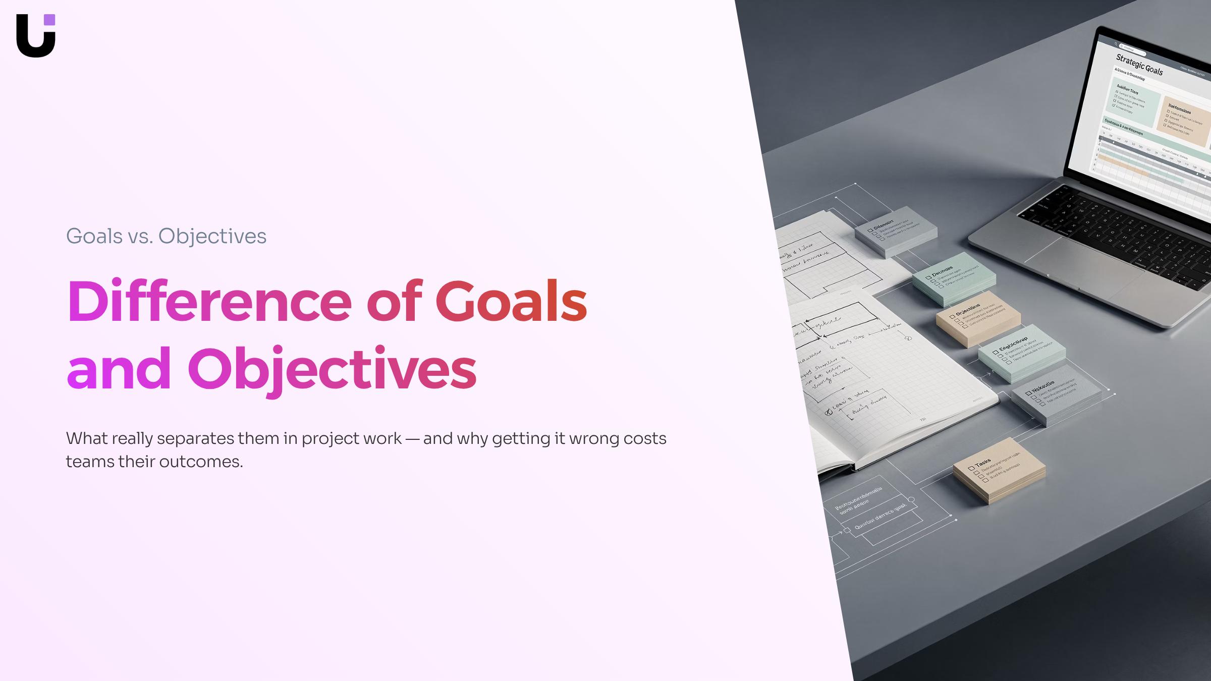 What is the main difference between goals and objectives