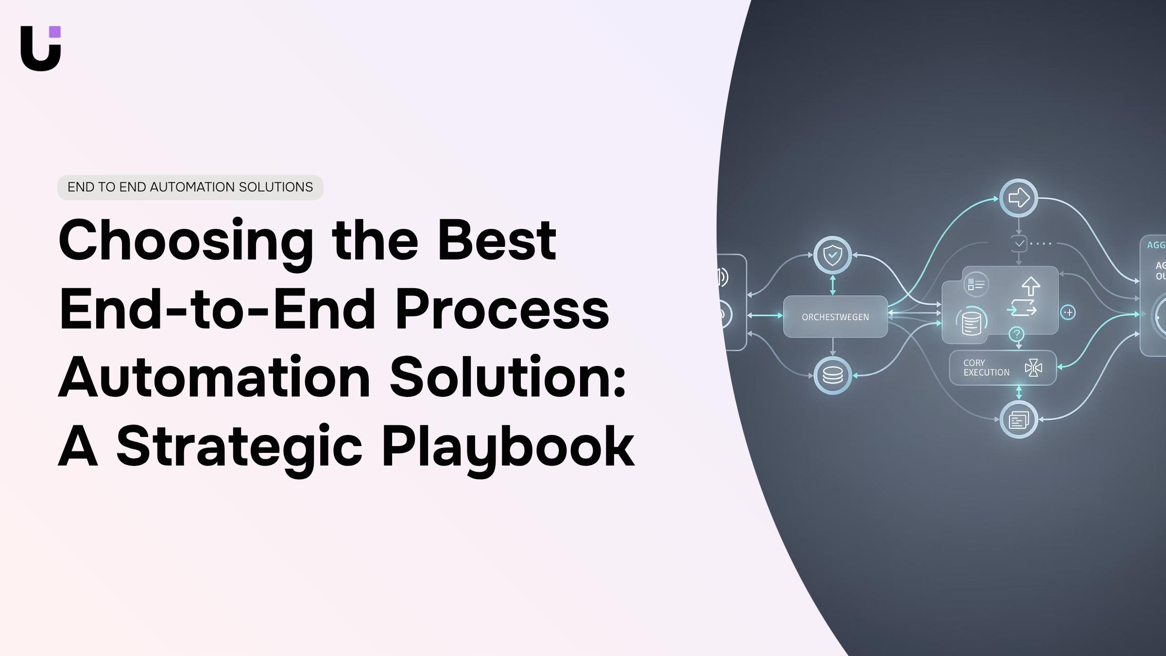 Choosing the Best End-to-End Process Automation Solution: A Strategic Playbook