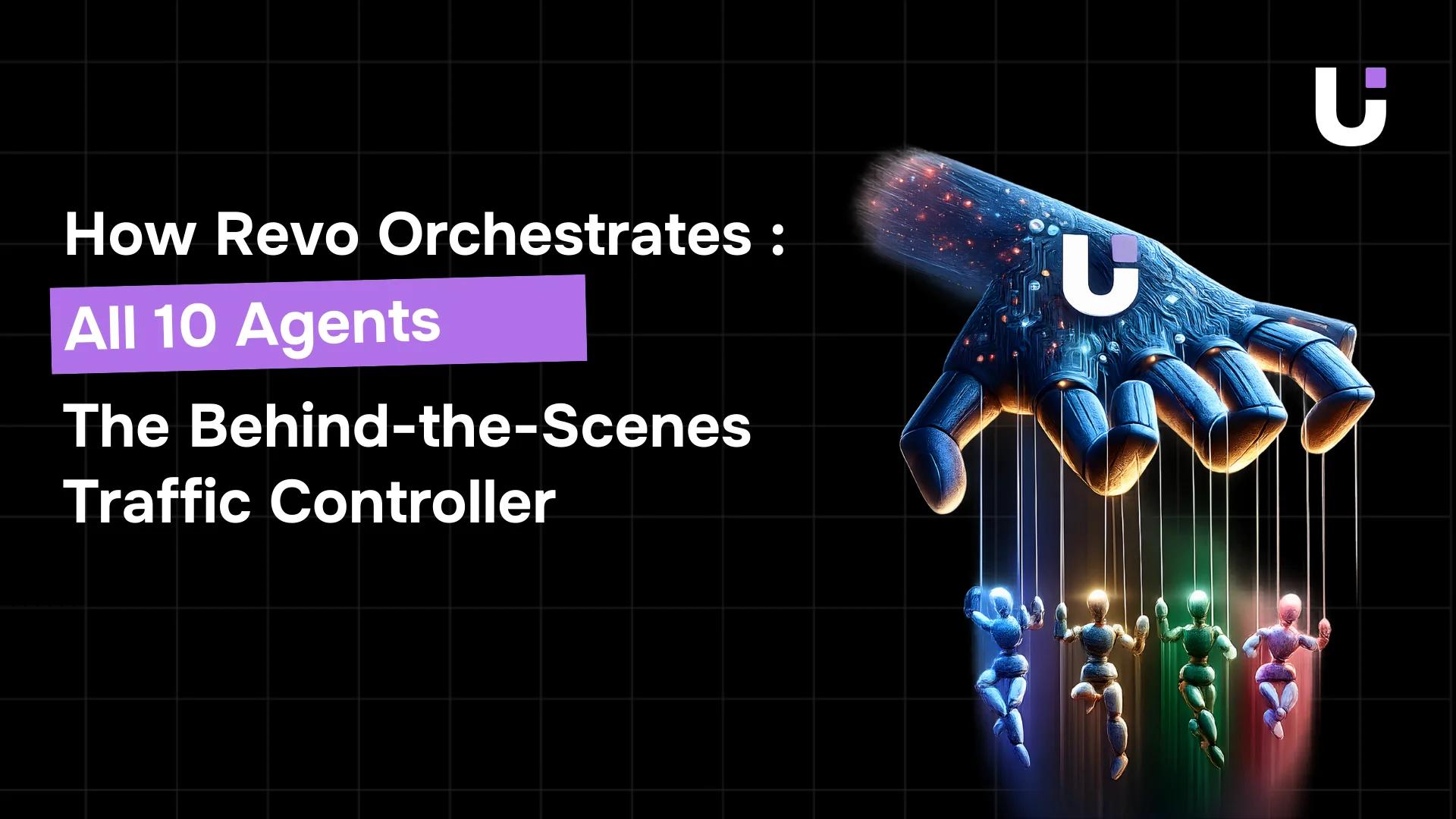 How Revo Orchestrates All 10 Agents: The Behind-the-Scenes Traffic Controller