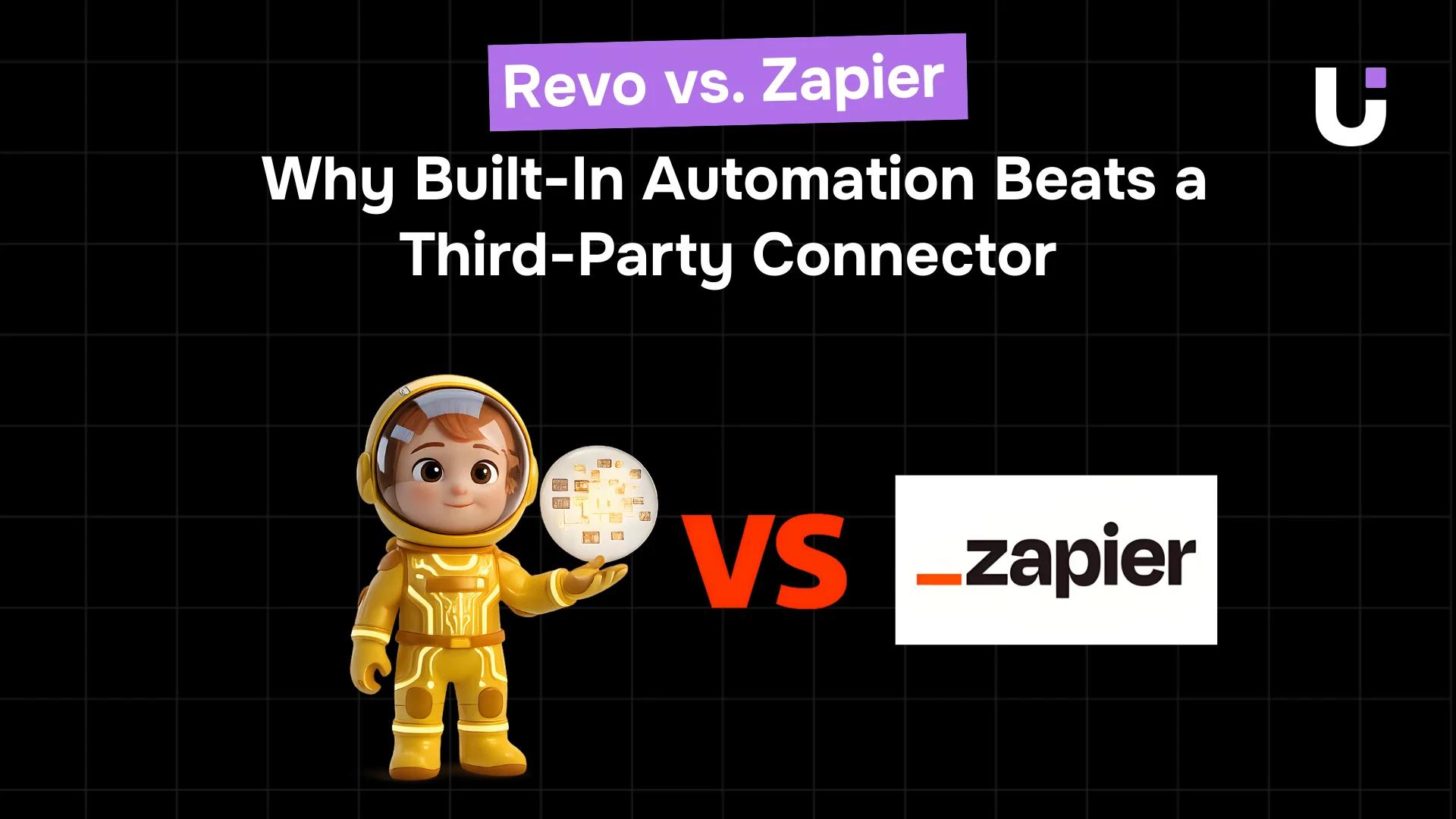 Revo vs. Zapier: Why Built-In Automation Beats a Third-Party Connector