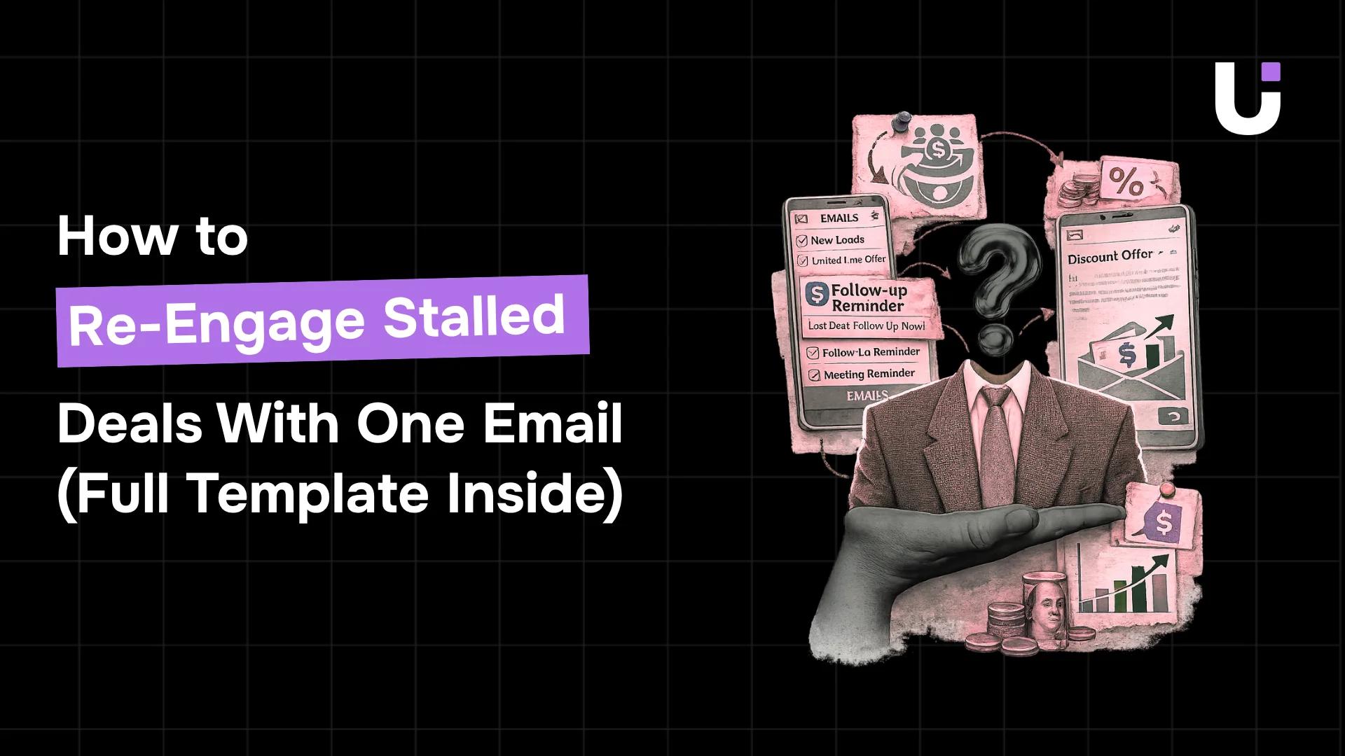 How to Re-Engage Stalled Deals With One Email (Full Template Inside)