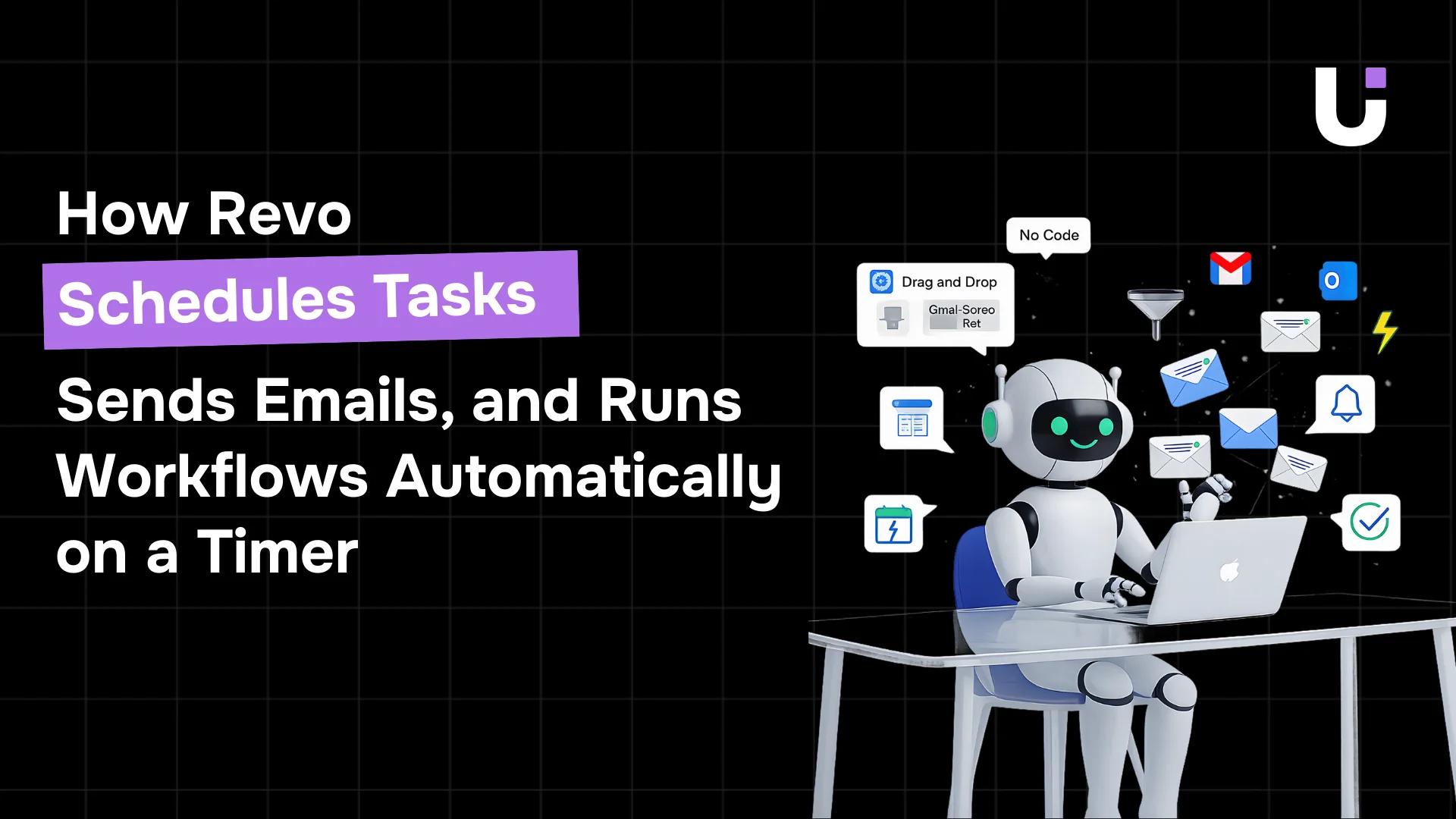 How Revo Schedules Tasks, Sends Emails, and Runs Workflows Automatically on a Timer