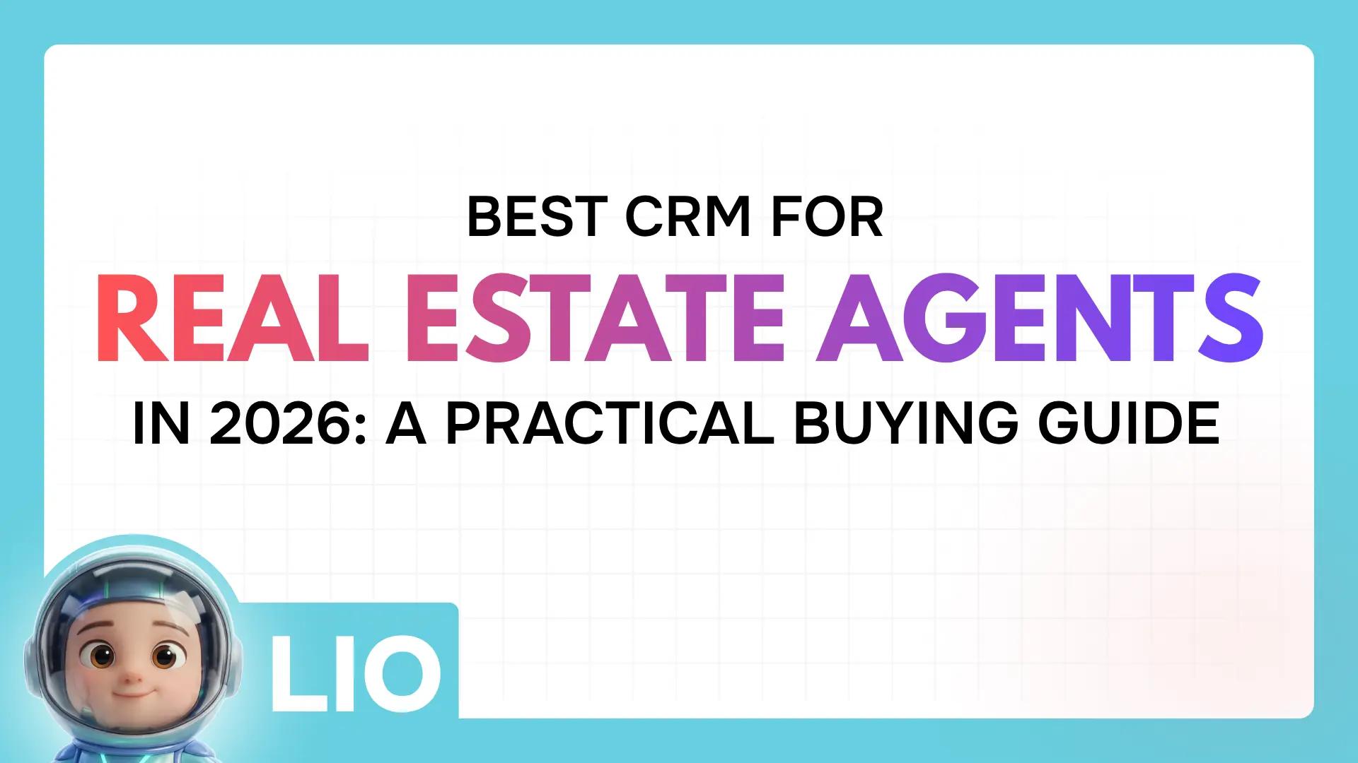Best CRM for Real Estate Agents in 2026: A Practical Buying Guide