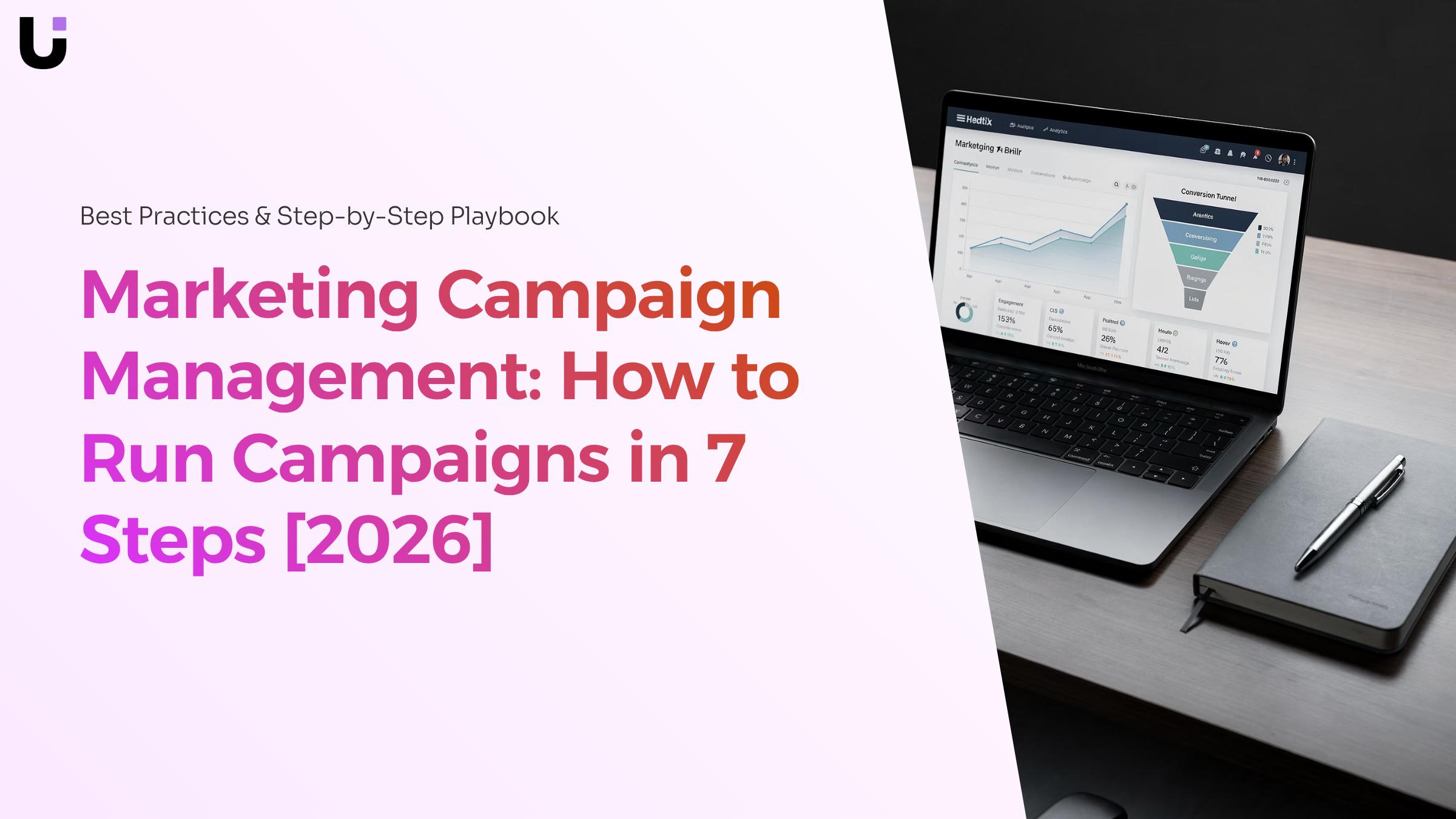 What are the best practices for marketing campaign management