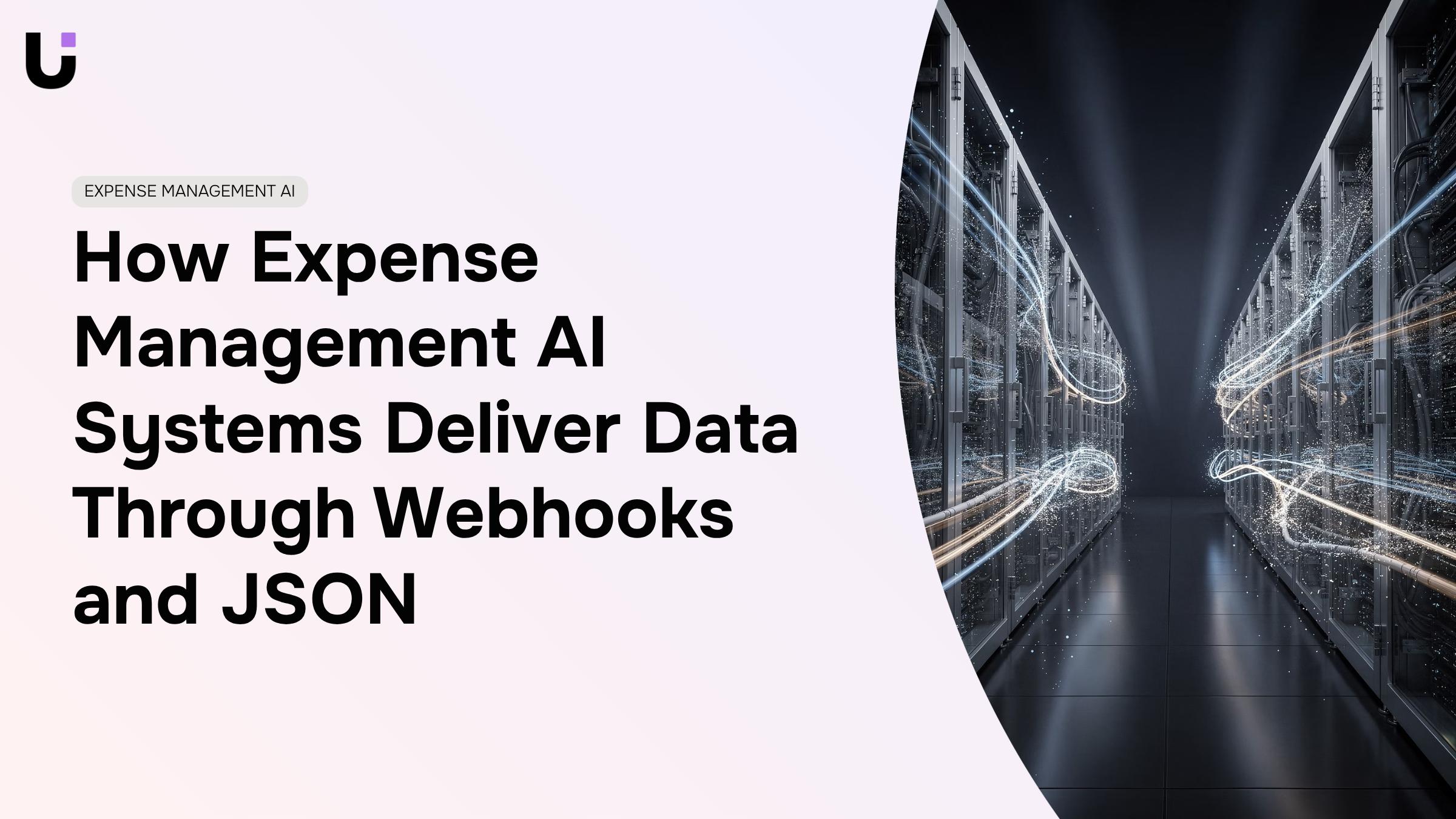 How Expense Management AI Systems Deliver Data Through Webhooks and JSON