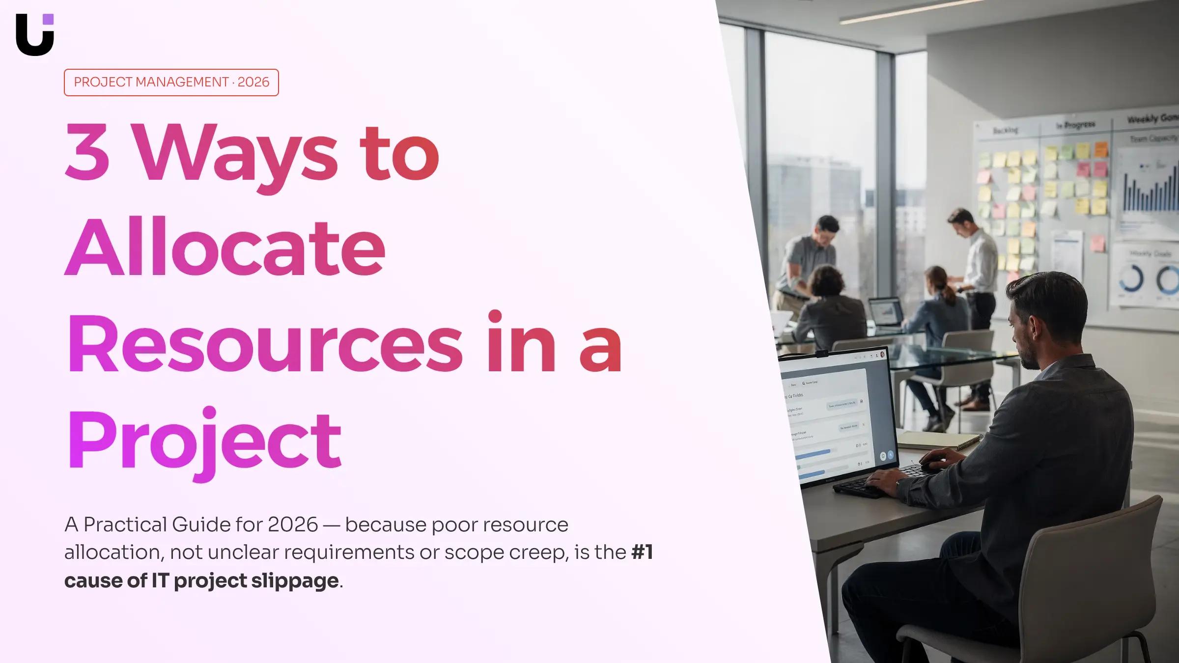 What are three effective ways to allocate resources in a project