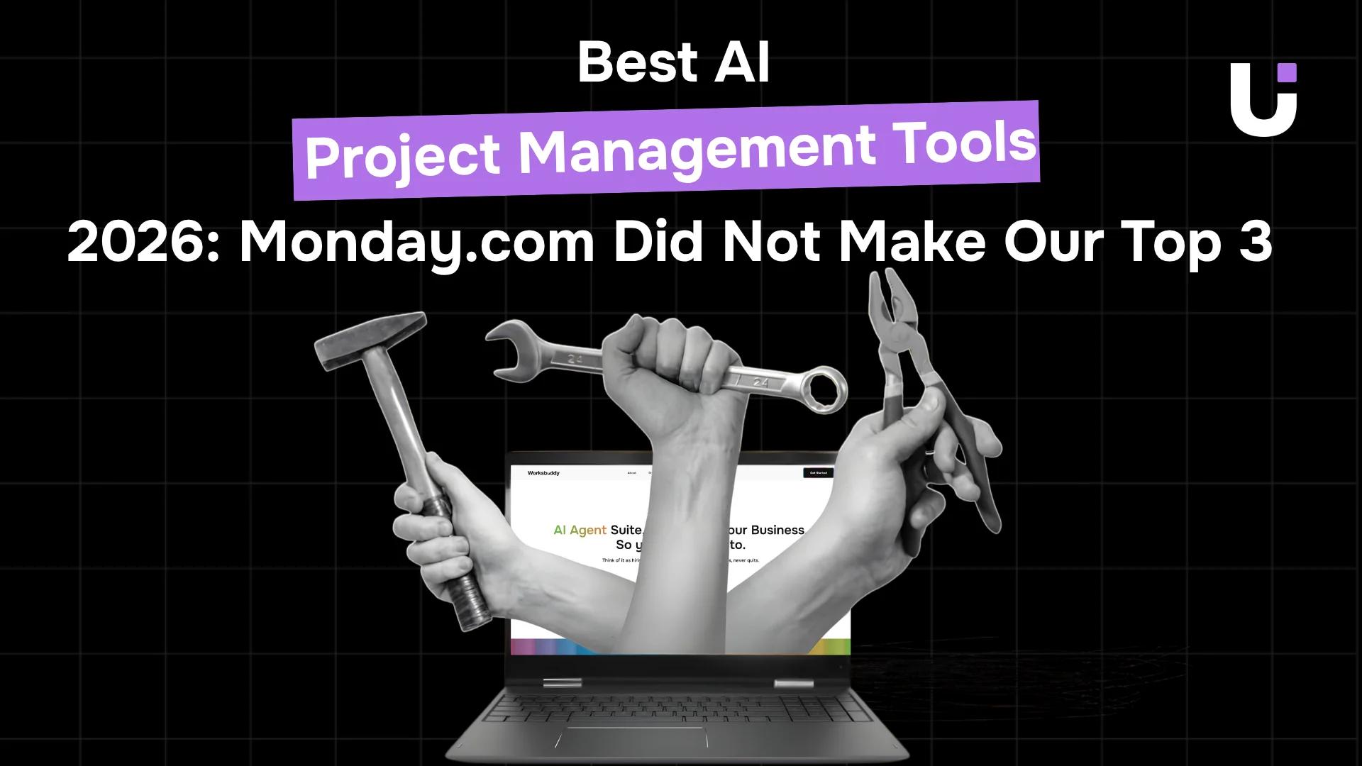 Best AI Project Management Tools 2026: Monday.com Did Not Make Our Top 3