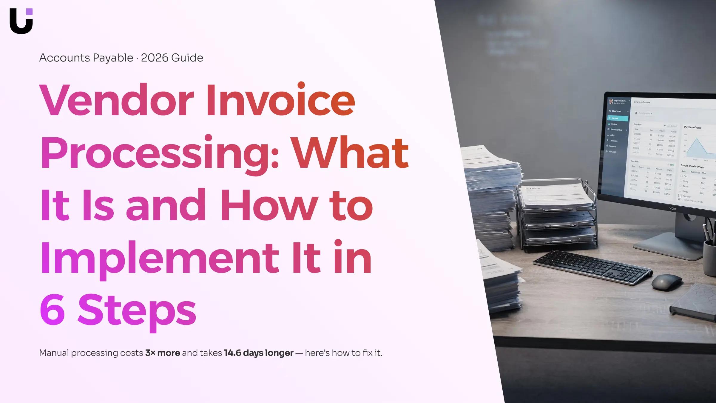 How to Set Up a Vendor Invoice Processing System That Actually Works